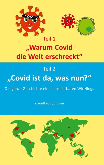 Warum Covid die Welt erschreckt & Covid ist da, was nun? - Fotolulu