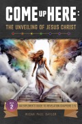 Cover-Bild zum Titel 'Come Up Here: The Unveiling of Jesus Christ' von 'Micah Paul Gaylor'