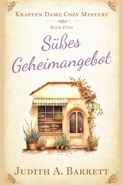 Süßes Geheimangebot (Krapfen Dame Cozy Mystery, #5) - Judith A. Barrett