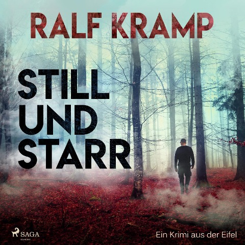Still und starr - Ein Krimi aus der Eifel (Ungekürzt) - Ralf Kramp