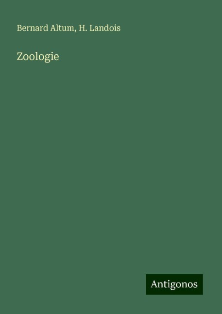 Zoologie - Bernard Altum, H. Landois