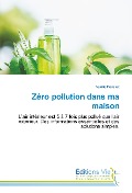 Cover-Bild zum Titel 'Zéro pollution dans ma maison' von 'Valérie Dessiex'