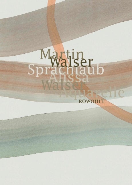 Sprachlaub oder: Wahr ist, was schön ist - Martin Walser, Alissa Walser