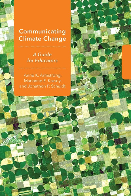 Communicating Climate Change - Anne K. Armstrong, Marianne E. Krasny, Jonathon P. Schuldt