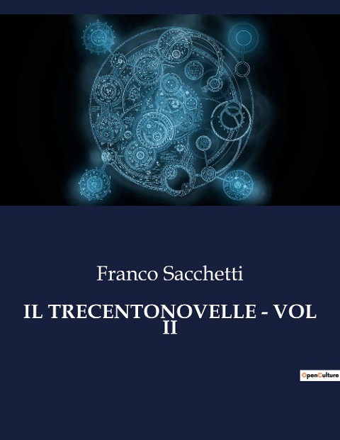 IL TRECENTONOVELLE - VOL II - Franco Sacchetti
