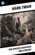 Cover-Bild zum Titel 'Tom Sawyers Abenteuer und Streiche' von 'Mark Twain'