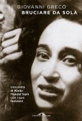 Cover-Bild zum Titel 'Bruciare da sola. Una notte di Nadja Mandel'¿tam con i suoi fantasmi' von 'Giovanni Greco'