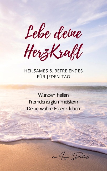 Lebe deine HerzKraft - Inga Dalhoff