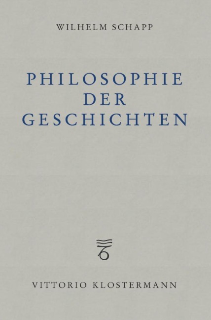 Philosophie der Geschichten - Wilhelm Schapp