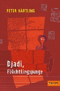 Djadi, Flüchtlingsjunge - Peter Härtling