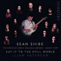 Say it to the still world - Sean/Choir of King's College London Shibe