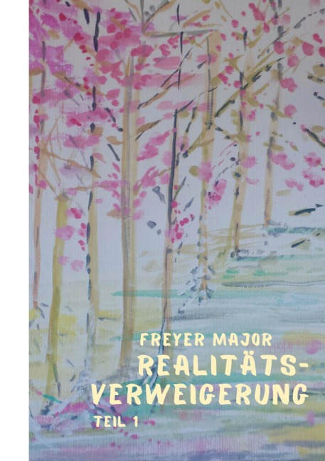Realitätsverweigerung - Teil 1 - Freyer Major
