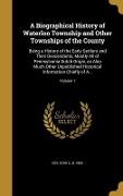 A Biographical History of Waterloo Township and Other Townships of the County - 