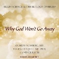 Why God Won't Go Away: Brain Science and the Biology of Belief - Andrew Newberg, Eugene D'Aquili MD, Vince Rause