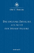 Cover-Bild zum Titel 'Das Digitale Zeitalter aus Sicht der Weisheitslehre' von 'Om C. Parkin'