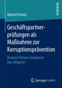 Cover-Bild zum Titel 'Geschäftspartnerprüfungen als Maßnahme zur Korruptionsprävention' von 'Martin Petrovic'