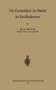 Cover-Bild zum Titel 'Die Zuständigkeit des Bundes im Rundfunkwesen' von 'H. Peters'