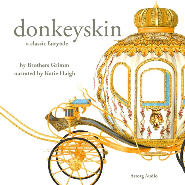 Donkeyskin, a fairytale - Charles Perrault