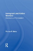 Cover-Bild zum Titel 'Immigrant And Native Workers' von 'Thomas R Bailey'