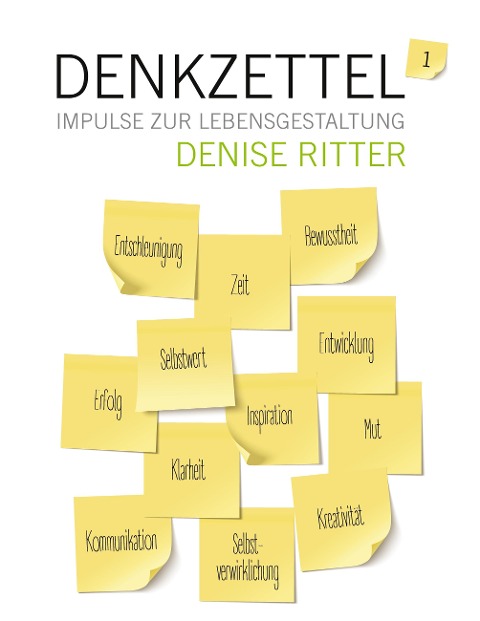 Denkzettel - Impulse zur Lebensgestaltung - Denise Ritter