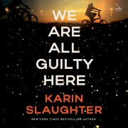 Cover-Bild zum Titel 'We Are All Guilty Here' von 'Karin Slaughter'