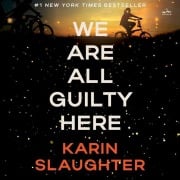 Cover-Bild zum Titel 'We Are All Guilty Here' von 'Karin Slaughter'