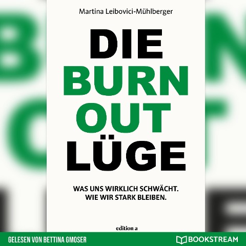 Die Burnout Lüge - Martina Leibovici-Mühlberger