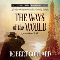 Cover-Bild zum Titel 'The Ways of the World Lib/E: A James Maxted Thriller' von 'Robert Goddard'