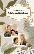 Briefe an Batsheva - Shania Timpe