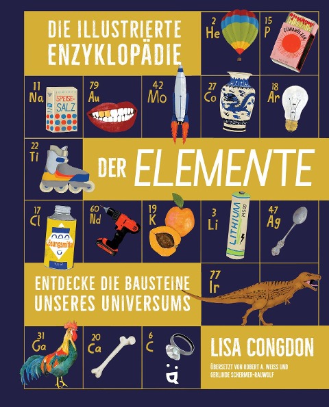 Die illustrierte Enzyklopädie der Elemente - Lisa Congdon