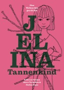 Cover-Bild zum Titel 'Jelina Tannenkind' von 'Rebecca Panian, Stefan Haas, Jesco Tscholitsch'