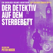 Cover-Bild zum Titel 'Der Detektiv auf dem Sterbebett' von 'Arthur Conan Doyle'