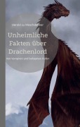 Cover-Bild zum Titel 'Unheimliche Fakten über Drachenlord' von 'Herold Zu Moschdehner'