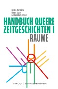 Handbuch Queere Zeitgeschichten I - 