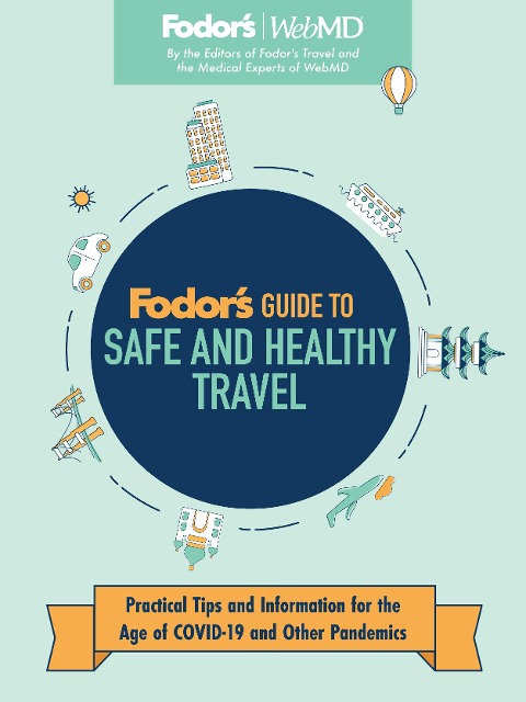 Fodor's Guide to Safe and Healthy Travel - Fodor's Travel Guides, Webmd