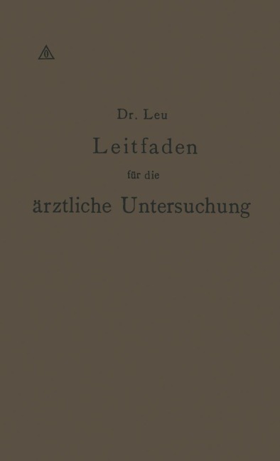 Leitfaden für die ärztliche Untersuchung - Reinhold Leu, Na Müller, Na Engelmann, Na Thiem