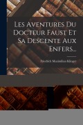 Cover-Bild zum Titel 'Les Aventures Du Docteur Faust Et Sa Descente Aux Enfers...' von 'Friedrich Maximilian Klinger'