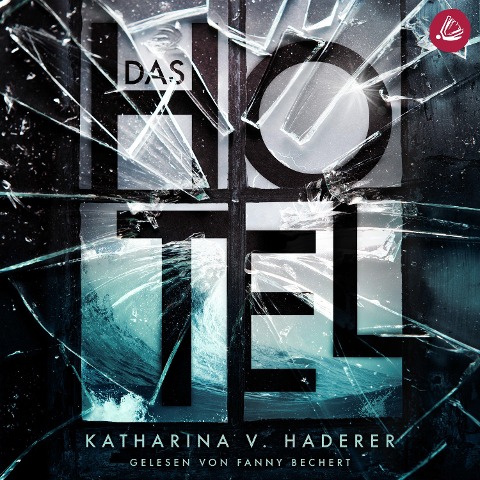 Das Hotel - Katharina V. Haderer