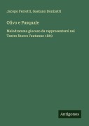 Cover-Bild zum Titel 'Olivo e Pasquale' von 'Jacopo Ferretti, Gaetano Donizetti'