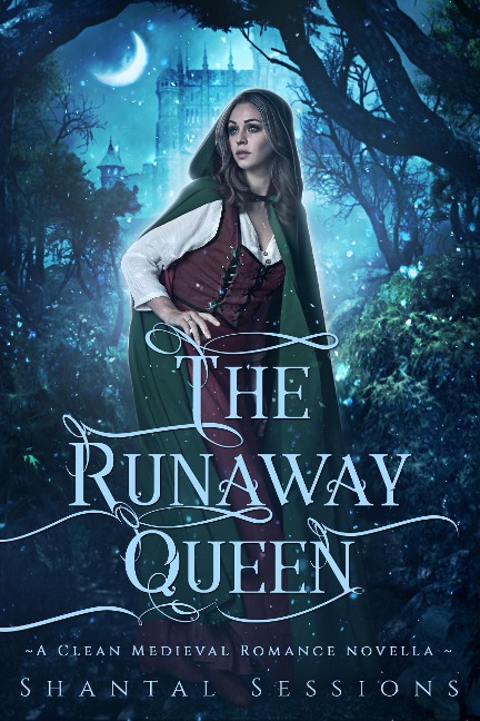 The Runaway Queen (A Clean Medieval Romance Novella, #0.5) - Shantal Sessions