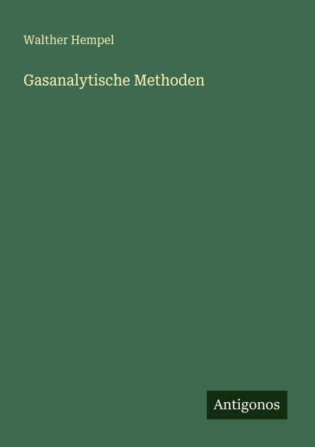 Gasanalytische Methoden - Walther Hempel