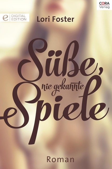 Süße, nie gekannte Spiele - Lori Foster