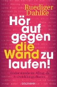 Cover-Bild zum Titel 'Hör auf gegen die Wand zu laufen!' von 'Ruediger Dahlke'