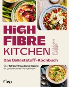 Cover-Bild zum Titel 'High Fibre Kitchen - Das Ballaststoff-Kochbuch' von 'Farzanah Nasser'