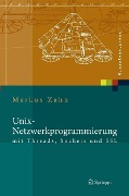 Cover-Bild zum Titel 'Unix-Netzwerkprogrammierung mit Threads, Sockets und SSL' von 'Markus Zahn'