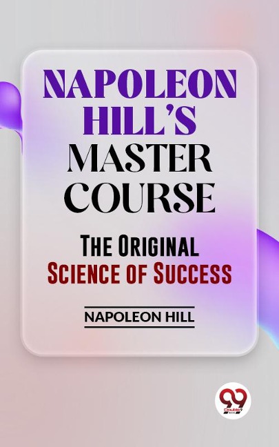Napoleon Hill'S Master Course The Original Science Of Success - Napoleon Hill