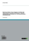 Cover-Bild zum Titel 'Macht das CISG das 'forum shopping' im Rahmen des internationalen Kaufrechts uninteressant? - Kritische Stellungnahme und Gedanken zur Vereinheitlichung des Einheitssachrechts.' von 'Christian Walser'