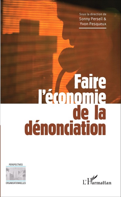 Faire l'économie de la dénonciation - Sonny Perseil, Yvon Pesqueux