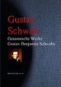 Gesammelte Werke Gustav Benjamin Schwabs - Gustav Schwab