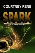 Cover-Bild zum Titel 'Spark (The Elements, #3)' von 'Courtney Rene'
